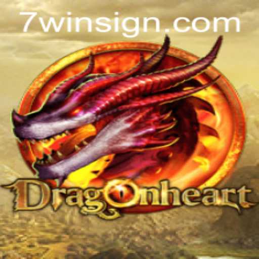 DragonHeart: A Dive into the Fantasy Realm with 7win